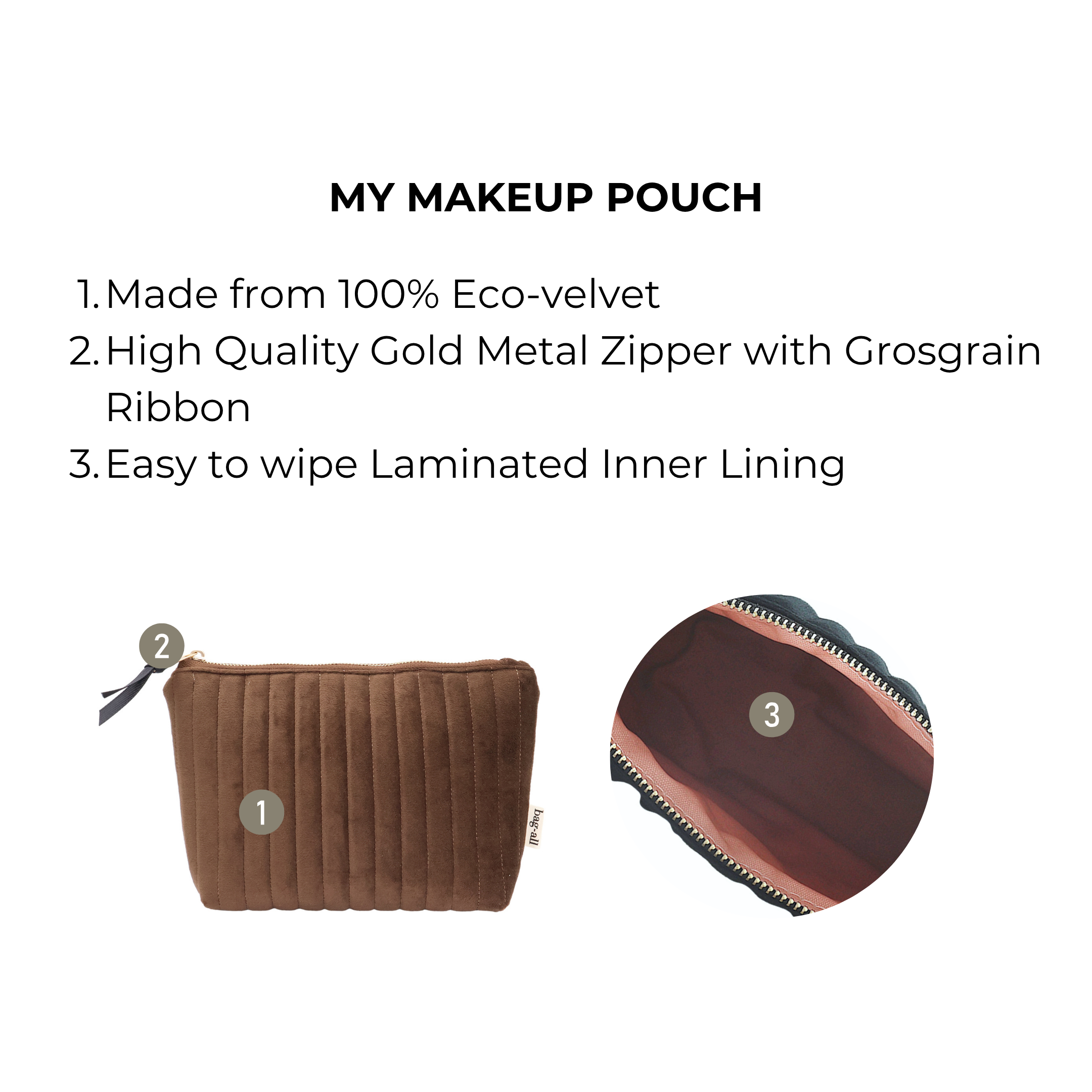 My Makeup Pouch, Coated Lining – Quilted Eco Velvet – Espresso Brown with gold zipper and grosgrain ribbon, designed by Bag-all for personalized travel organization